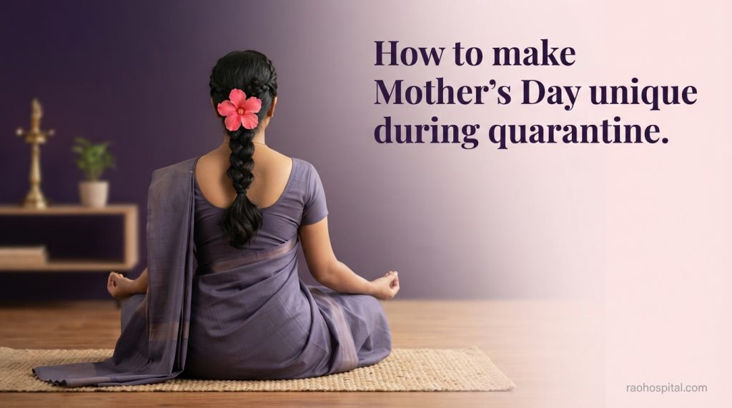 How to make Mother’s Day unique during quarantine