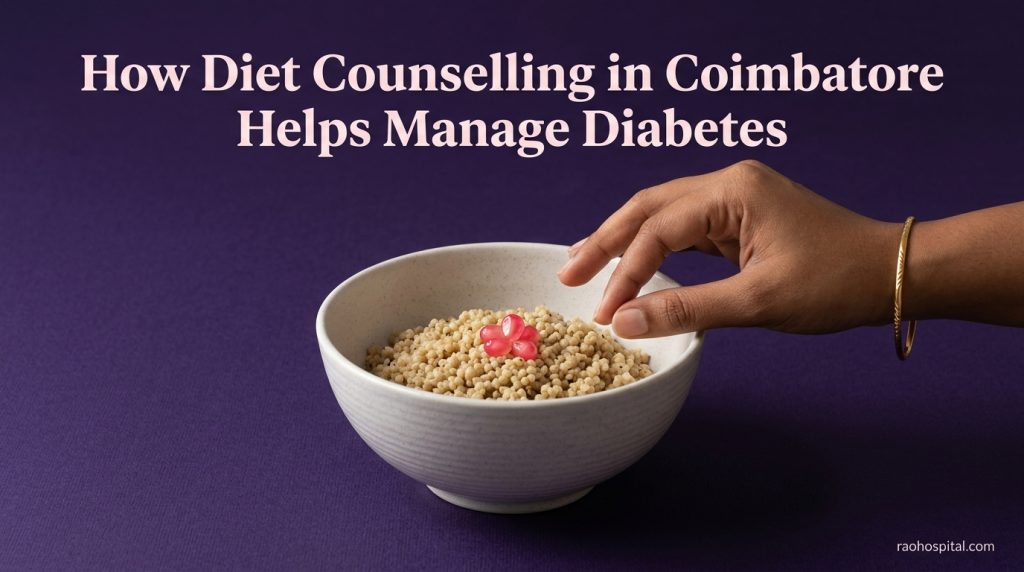 How Diet Counselling in Coimbatore Helps Manage Diabetes