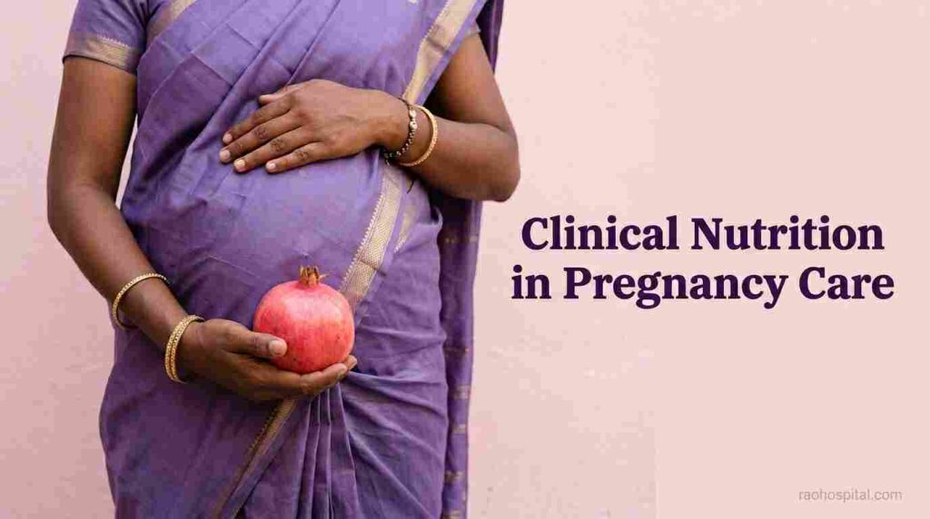 Role of Clinical Nutrition in Pregnancy Care in Coimbatore