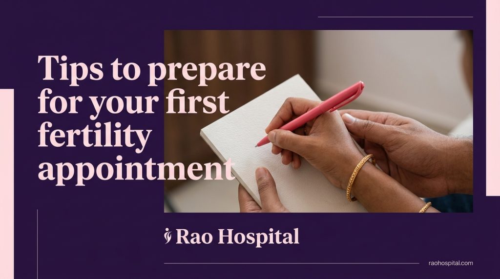 Tips to prepare for your first fertility appointment