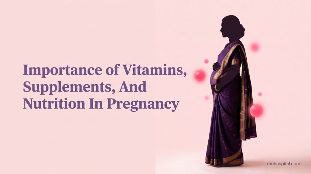 Importance of Vitamins, Supplements, And Nutrition In Pregnancy