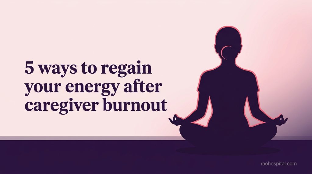 5 ways to regain your energy after caregiver burnout